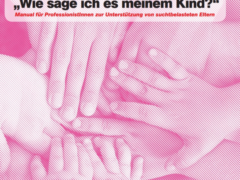Wie sage ich es meinem Kind? - Manual - Sucht- und Drogenkoordination Wien