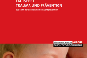 Factsheet Trauma und Prävention aus Sicht der österreichischen Suchtprävention